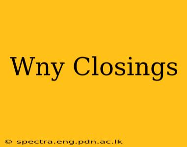 Wny Closings