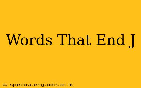 Words That End J