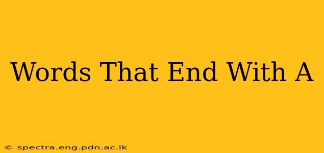 Words That End With A